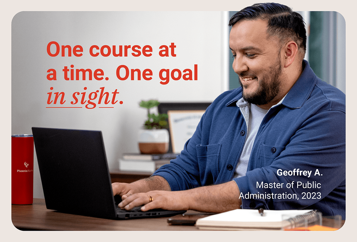 One course at a time. One goal in sight. | Geoffrey A. Master of Public Administration, 2023